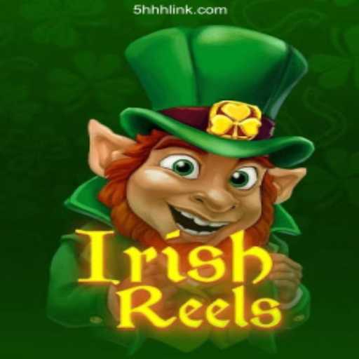 Exploring the Vibrant World of IrishReels on 5HHH.com Platform-Oficial Slots Brasil